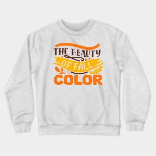 The beauty of fall color Crewneck Sweatshirt